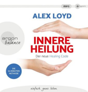 Innere Heilung: Der neue Healing Code, Audio-CD MP3