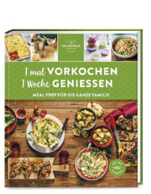 1 mal vorkochen - 1 Woche genießen