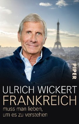 Frankreich muss man lieben, um es zu verstehen