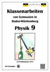 Physik 9, Klassenarbeiten von Gymnasien in Baden-Württemberg mit ausführlichen Lösungen