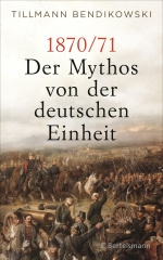 1870/71: Der Mythos von der deutschen Einheit