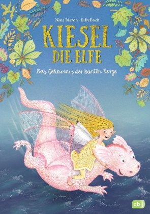 Kiesel, die Elfe - Das Geheimnis der bunten Berge