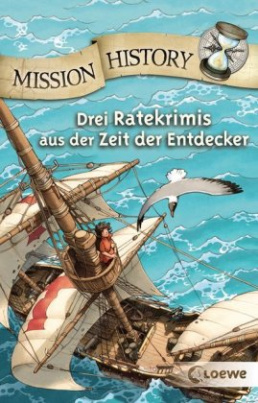 Mission History - Drei Ratekrimis aus der Zeit der Entdecker