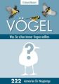 Vögel: Was Sie schon immer fragen wollten