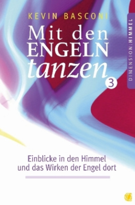 Mit den Engeln tanzen. Bd.3