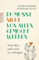 Du musst nicht von allen gemocht werden