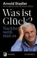 Was ist Glück? Nachher weiß man's