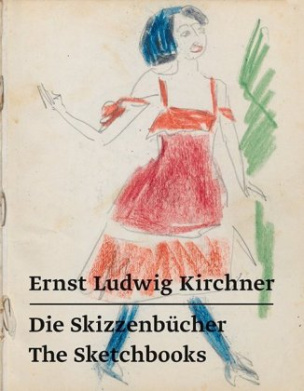 Ernst Ludwig Kirchner - Die Skizzenbücher / The Sketchbooks