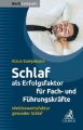 Schlaf als Erfolgsfaktor für Fach- und Führungskräfte