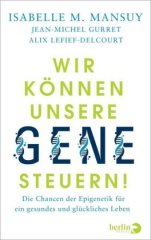 Wir können unsere Gene steuern!