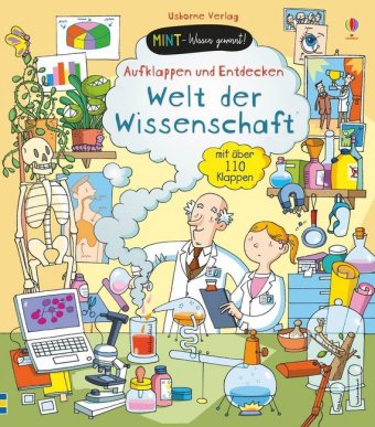 MINT - Wissen gewinnt! Aufklappen und Entdecken: Welt der Wissenschaft