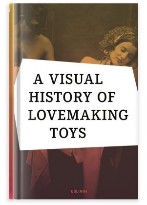 A visual history of lovemaking toys