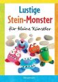 Lustige Stein-Monster für kleine Künstler