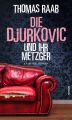 Die Djurkovic und ihr Metzger