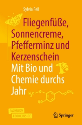 Fliegenfüße, Sonnencreme, Pfefferminz und Kerzenschein Mit Bio und Chemie durchs Jahr