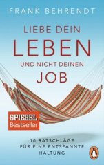 Liebe dein Leben und nicht deinen Job