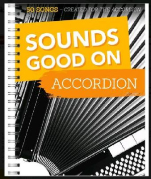 Sounds Good On Accordion - 50 Songs Created For The Accordion
