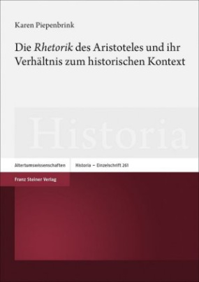 Die "Rhetorik" des Aristoteles und ihr Verhältnis zum historischen Kontext