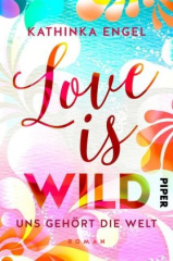 Love Is Wild - Uns gehört die Welt