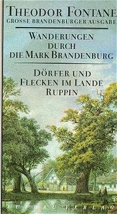 Wanderungen durch die Mark Brandenburg - Dörfer und Flecken im Lande Ruppin