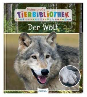 Meine große Tierbibliothek: Der Wolf