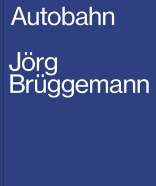 Jörg Brüggemann, Autobahn