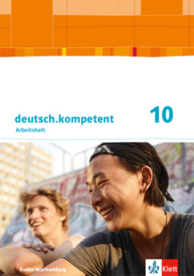 deutsch.kompetent 10. Ausgabe Baden-Württemberg Gymnasium