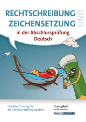 Rechtschreibung und Zeichensetzung in der Abschlussprüfung Deutsch