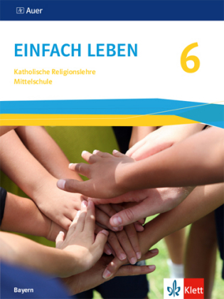 Einfach leben 6. Ausgabe Bayern Mittelschule