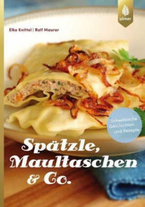 Spätzle, Maultaschen & Co.
