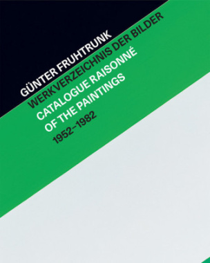 Günter Fruhtrunk Werkverzeichnis der Bilder - Catalogue / Raisonné of the Paintings 1952-1982, 2 Bde.