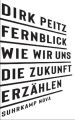 Fernblick: Wie wir uns die Zukunft erzählen