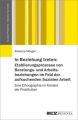 In Beziehung treten: Etablierungsprozesse von Beratungs- und Arbeitsbeziehungen im Feld der aufsuchenden Sozialen Arbeit