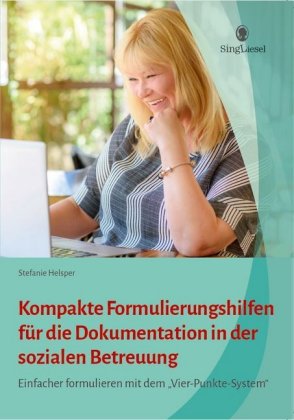 Kompakte Formulierungshilfen zur Dokumentation in der sozialen Betreuung