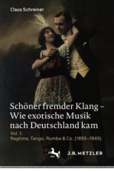 Schöner fremder Klang - Wie exotische Musik nach Deutschland kam, Ragtime, Tango, Rumba & Co. (1855-1945)