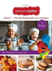 Kinderleichte Becherküche - für die Backprofis von morgen