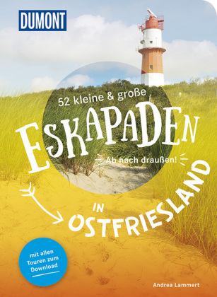 52 kleine & große Eskapaden in Ostfriesland