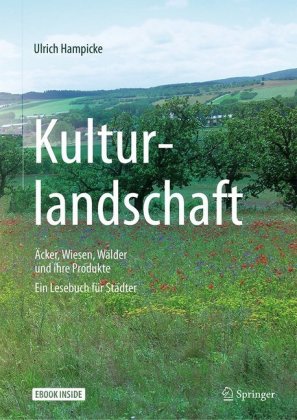 Kulturlandschaft - Äcker, Wiesen, Wälder und ihre Produkte