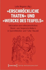 "Erschröckliche Thaten" und "Wercke des Teufels"