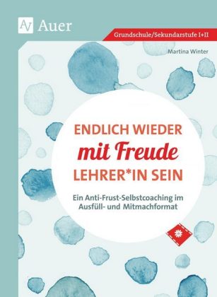 Endlich wieder mit Freude Lehrer_in sein