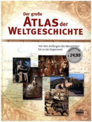 Der große Atlas der Weltgeschichte