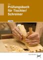 Prüfungsbuch für Tischler/Schreiner