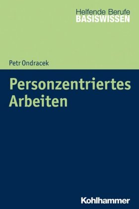 Personzentriertes Arbeiten in sozialen Berufen