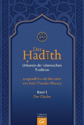 Der Hadith, Urkunde der islamischen Tradition. Bd.1