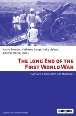 The Long End of the First World War - Ruptures, Continuities and Memories