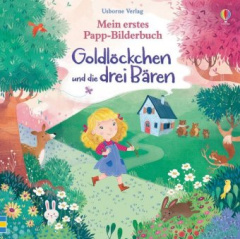 Mein erstes Papp-Bilderbuch - Goldlöckchen und die drei Bären