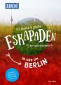 52 kleine & große Eskapaden in und um Berlin