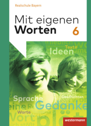 Mit eigenen Worten - Sprachbuch für bayerische Realschulen Ausgabe 2016, m. 1 Buch, m. 1 Online-Zugang