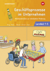 Geschäftsprozesse im Unternehmen - Lernfelder 1-5: Arbeitsbuch