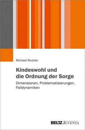 Kindeswohl und die Ordnung der Sorge